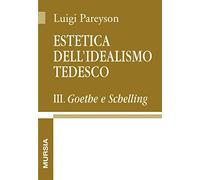 9788842531692 Estetica dell'idealismo tedesco: 3 - Luigi Pareyson