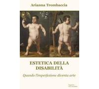 Estetica della disabilità. Quando l'imperfezione diventa arte