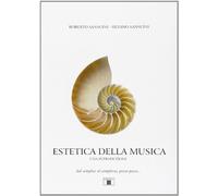 Estetica delle Musica. Una Introduzione. dal Semplice al Complesso, Passo Passo.