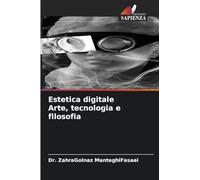 Estetica digitale Arte, tecnologia e filosofia