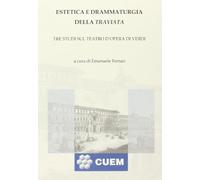 Estetica e drammaturgia della Traviata. Tre studi sul teatro d'opera di Verdi