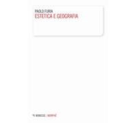 Estetica e geografia - Furia Paolo