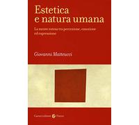 Estetica e natura umana. La mente estesa tra percezione, emozione ed espressione