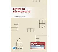 Estetica elementare. Ediz. MyLab - Ferrario Giovanni