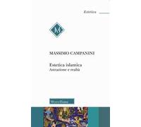 Estetica islamica. Astrazione e realtà