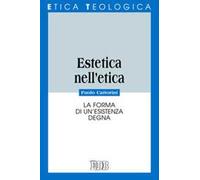 Estetica nell'etica. La forma di un'esistenza degna