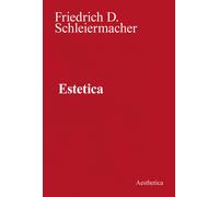 Estetica. Nuova ediz. - Schleiermacher Friedrich D.