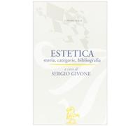 Estetica. Storia, categorie, bibliografia