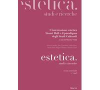 Estetica. Studi e ricerche (2015). Vol. 5: L'interruzione estetica. Stuart Hall e il paradigma degli studi culturali