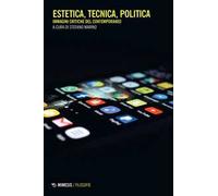 Estetica, tecnica, politica. Immagini critiche del contemporaneo
