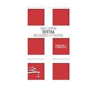 Estetica. Uno sguardo-attraverso