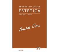 Estetica. Vol. 1 - Croce Benedetto