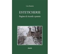 Esteticherie. Pagine di ricordi e poesie