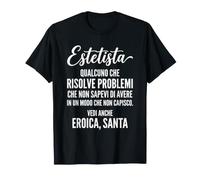 Estetista Divertente risolve Problemi Che Non sapevi Maglietta
