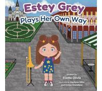 Estey Grey Plays Her Own Way