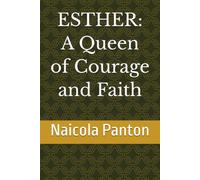 ESTHER: A Queen of Courage and Faith