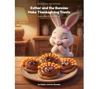 Esther and the Bunnies Make Thanksgiving Treats: Easy No-Bake Fall Snacks for Kids