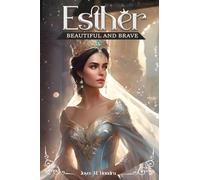 Esther: Beautiful and Brave