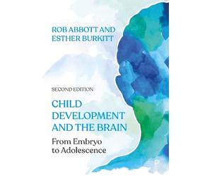 Esther Burkitt Rob Abbott Child Development and the Brain (Tascabile)