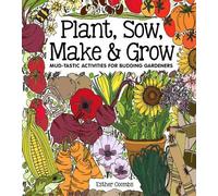 Esther Coombs Plant, Sow, Make and Grow (Copertina rigida)