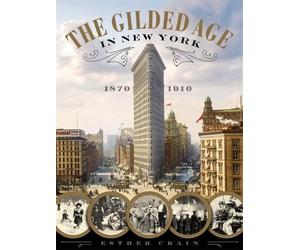 Esther Crain The Gilded Age In New York, 1870 - 1910 (Copertina rigida)