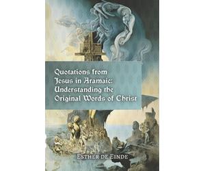 Esther de Einde Quotations from Jesus in Aramaic (Tascabile)