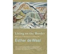 Esther de Waal Living on the Border (Tascabile)