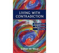 Esther de Waal Living with Contradiction: An Introduction to Benedic (Tascabile)
