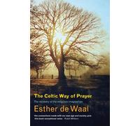 Esther De Waal The Celtic Way of Prayer (Tascabile)