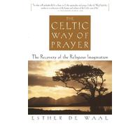 Esther De Waal The Celtic Way of Prayer (Tascabile)