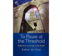 Esther de Waal To Pause at the Threshold (Tascabile)