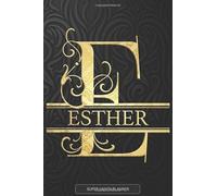 Esther: Esther Name Planner, Calendar, Notebook ,Journal, Golden Letter Design With The Name Esther