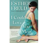 Esther Freud I Couldn't Love You More (Tascabile)