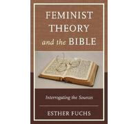 Esther Fuchs Feminist Theory and the Bible (Tascabile)