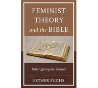Esther Fuchs Feminist Theory and the Bible (Tascabile)
