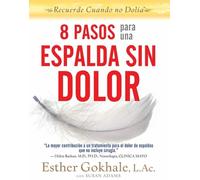 Esther Gokhale 8 pasos para una espalda sin dolor (Tascabile)