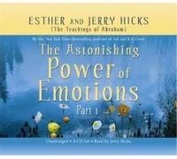 Esther Hicks Jerry Hicks The Astonishing Power of Emotions (CD)