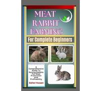 Esther Hoosen Meat Rabbit Farming For Complete Beginners (Tascabile)