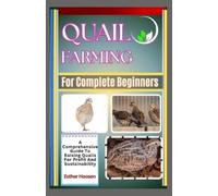 Esther Hoosen Quail Farming For Complete Beginners: A Comprehensive (Tascabile)