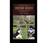 Esther J Harding The Complete Guide To Siberian Huskie (Tascabile)