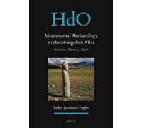 Esther Jacobson-Te Monumental Archaeology in the Mongolian A (Copertina rigida)