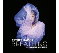 Esther Kaiser; Alexander Wienand; Tilmann Dehnhard; Athina Kontou - Esther Kaiser & Alexander Wienand: Breathing