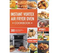 Esther Langan Instant Vortex Air Fryer Oven Cookbook (Copertina rigida)