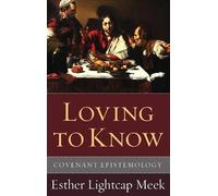 Esther Lightcap Meek Loving to Know (Copertina rigida)