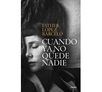Esther López Barc Cuando ya no quede nadie / When There Is No One L (Tascabile)