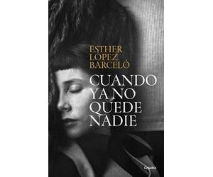 Esther López Barc Cuando ya no quede nadie / When There Is No One L (Tascabile)