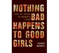 Esther Madriz Nothing Bad Happens to Good Girls (Tascabile)