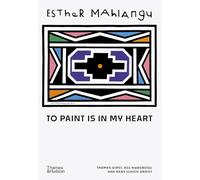 Esther Mahlangu: To Paint Is in My Heart