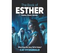 Esther: Orphan, Queen, Heroine