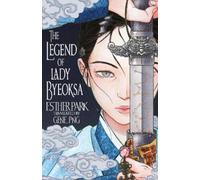 Esther Park The Legend of Lady Byeoksa (Copertina rigida) (PRESALE 19/03/2026)